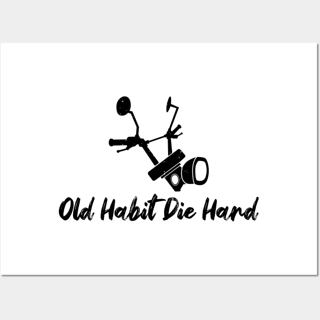 Bikers Motorcycle Old Habit Die Hard Wall Art by notami